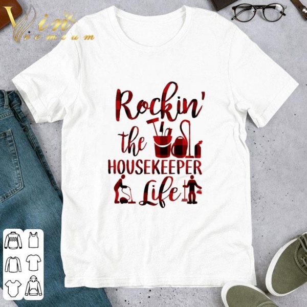 Rockin the housekeeper life shirt