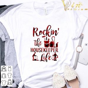 Rockin the housekeeper life shirt 2