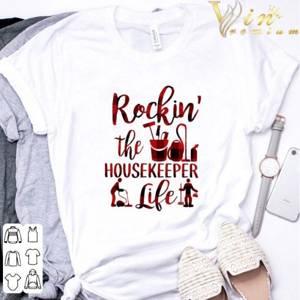 Rockin the housekeeper life shirt