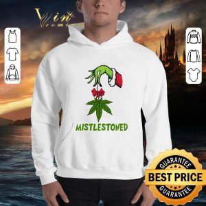 Official Hand Grinch Hold Weed Mistlestoned shirt 2