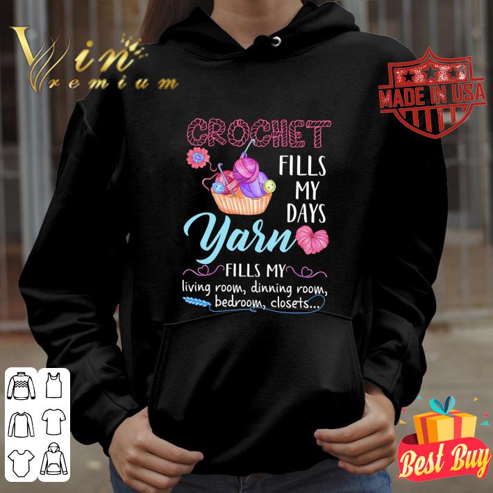 31ffa569 hot crochet fills my days yarn fills my living room dinning room shirt 4 - Hot Crochet fills my days yarn fills my living room dinning room shirt