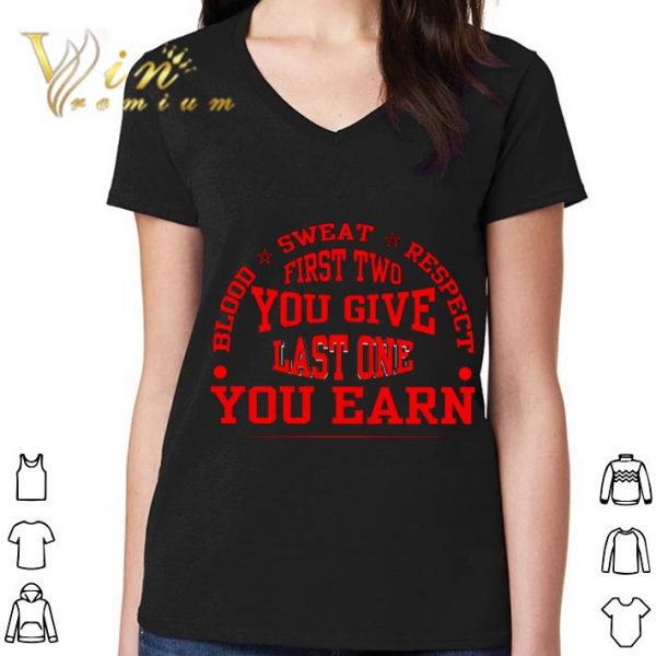 Funny The Rock Blood sweat respect first two you give last one you earn shirt