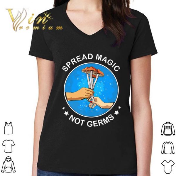 Spread Magic Not Germs shirt