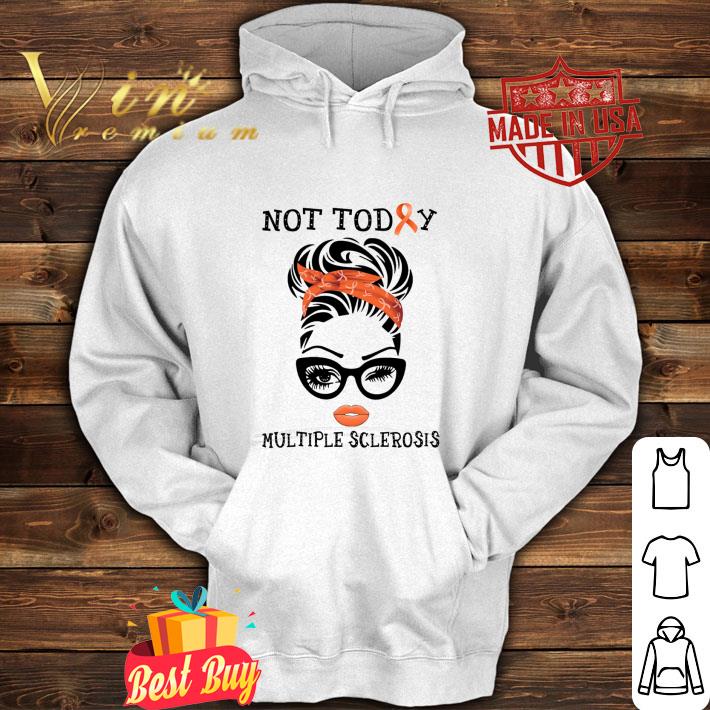 4aa9b15d hot lady not today multiple sclerosis shirt 4 - Hot Lady Not Today Multiple Sclerosis shirt