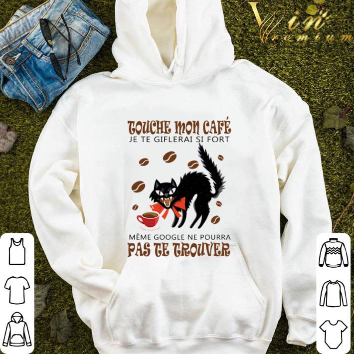 Black cat touche mon cafe je te giflerai si fort meme google shirt 4c1ce4a0 black cat touche mon cafe je te giflerai si fort meme google shirt 4 - Black cat touche mon cafe je te giflerai si fort meme google shirt