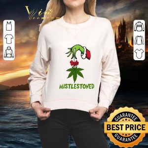 Official Hand Grinch Hold Weed Mistlestoned shirt 1