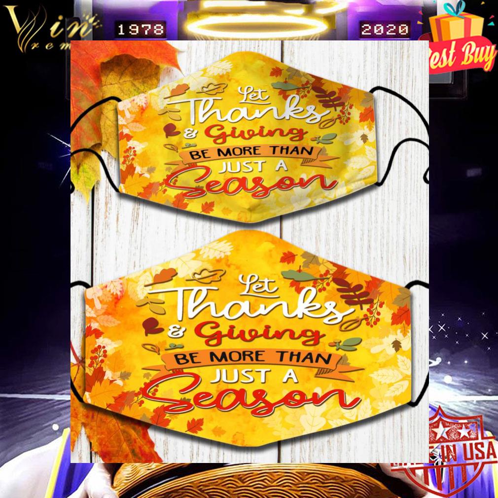 Thanksgiving let thanks & giving be more than just a reason face mask 711f38fd thanksgiving let thanks giving be more than just a reason face mask 4 - Thanksgiving let thanks & giving be more than just a reason face mask