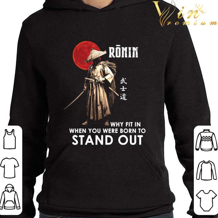 730e5454 sunset ronin why fit in when you were born to stand out shirt 4 - Sunset Ronin why fit in when you were born to stand out shirt