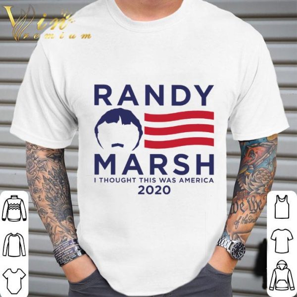 Awesome Randy and Sharon Marsh I Thought This Was America 2020 shirt shirt