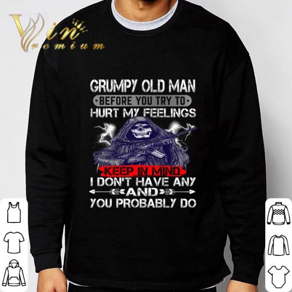 Death Gun Grumpy Old Man Before You Try To Hurt My Feelings shirt