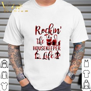 Rockin the housekeeper life shirt 1