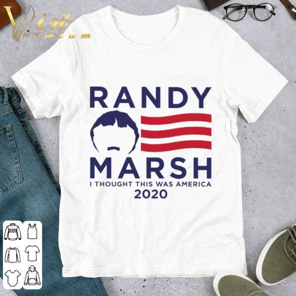 Awesome Randy and Sharon Marsh I Thought This Was America 2020 shirt shirt