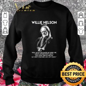 Awesome Willie Nelson 1956-2021 Roll Me Up and Smoke Me When I Die Lyrics shirt 2