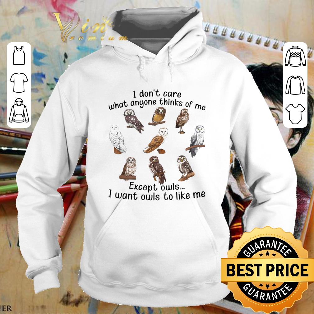 8b60292e owls i don t care what anyone thinks of me shirt 4 - Owls I Don't Care What Anyone Thinks Of Me shirt