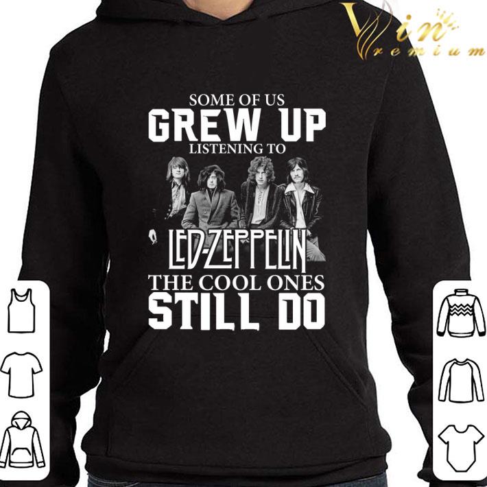 Some of us grew up listening to Led-Zeppelin band the cool ones still do shirt 9c373e36 some of us grew up listening to led zeppelin band the cool ones still do shirt 4 - Some of us grew up listening to Led-Zeppelin band the cool ones still do shirt