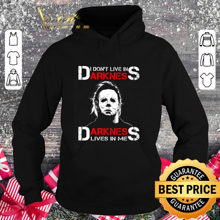 Funny Michael Myers i don't live in darkness lives in me shirt 9f202b29 funny michael myers i don t live in darkness lives in me shirt 4 - Funny Michael Myers i don't live in darkness lives in me shirt