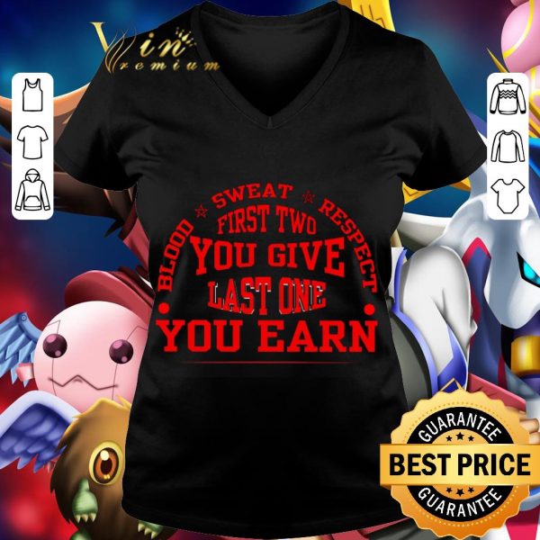 Funny The Rock Blood sweat respect first two you give last one you earn shirt