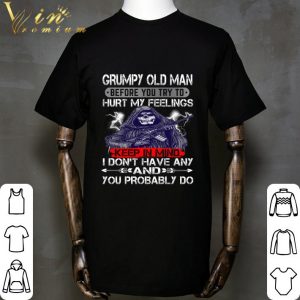 Death Gun Grumpy Old Man Before You Try To Hurt My Feelings shirt 1