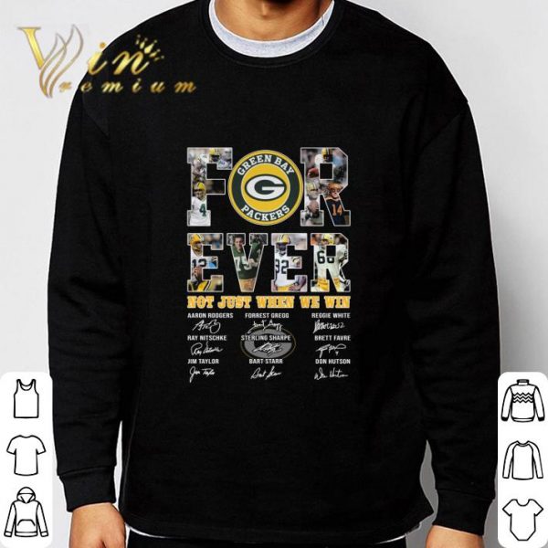 Green Bay Packers For Ever Not Just When We Win Signatures shirt