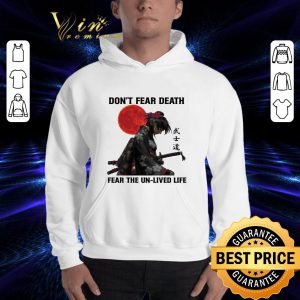 Awesome Don't fear death fear the un lived life sunset shirt 2