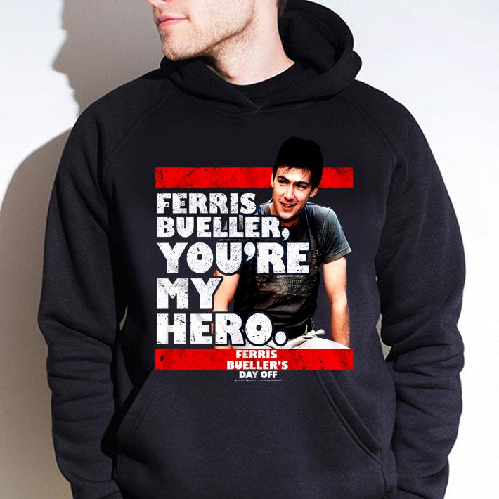 11bb72ee awesome ferris bueller you re my hero ferris bueller s day off shirt 4 - Awesome Ferris Bueller You're My Hero Ferris Bueller's Day Off shirt