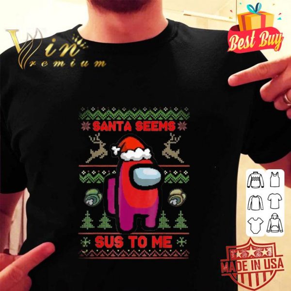 Best Red Among Us Santa seems sus to me ugly Christmas shirt