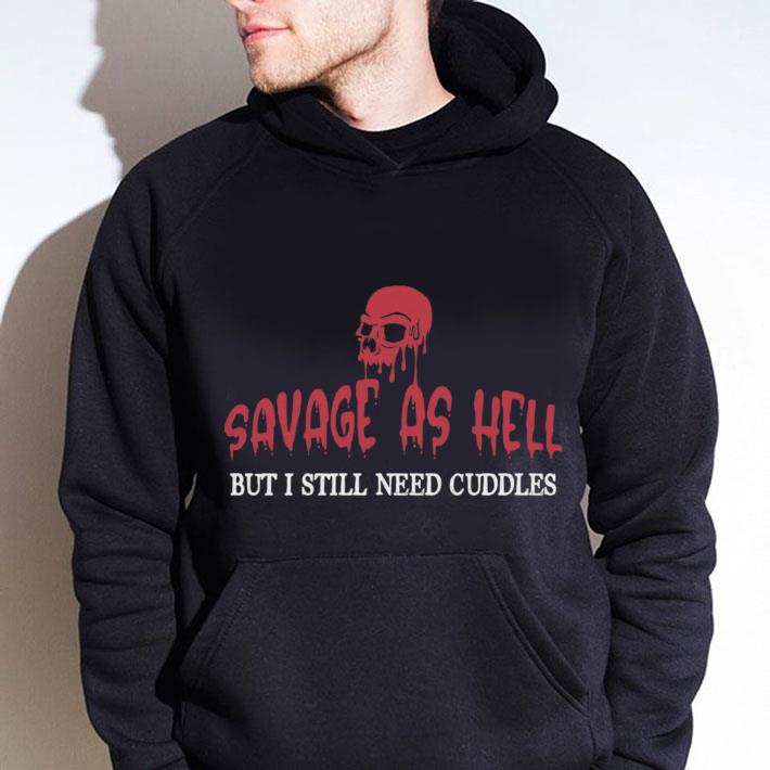 Funny Skull Savage As Hell But I Still Need Cuddles shirt 28464c85 funny skull savage as hell but i still need cuddles shirt 4 - Funny Skull Savage As Hell But I Still Need Cuddles shirt