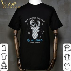 All I Want For Christmas Is A Cure Diabetes Awareness shirt 1