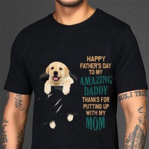 Funny Labrador Happy Father's Day To My Amazing Daddy Thanks Mom shirt 2