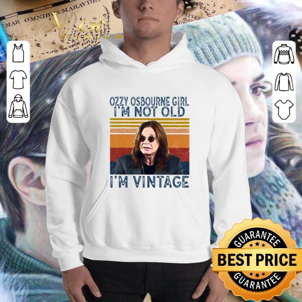 Awesome Ozzy Osbourne Girl I'm Not Old I'm Vintage shirt