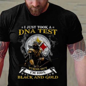 Official Pittsburgh Steelers I Just Took A DNA Test Turns Out I'm 100% Black And Gold shirt 2