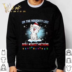 Kitten cat on the naughty list and i regret nothing Christmas shirt 2