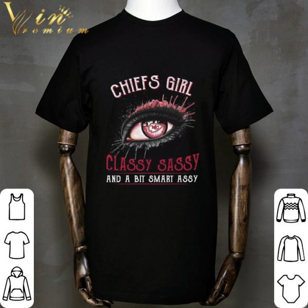Eyes Kansas City Chiefs girl classy sassy and a bit smart assy shirt