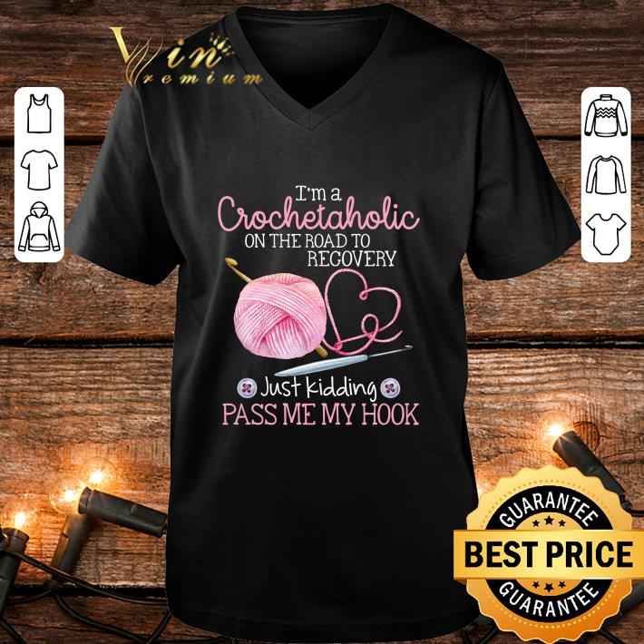 68ac39d9 awesome i m a crochetaholic on the road to recovery shirt 4 - Awesome I'm a crochetaholic on the road to recovery shirt