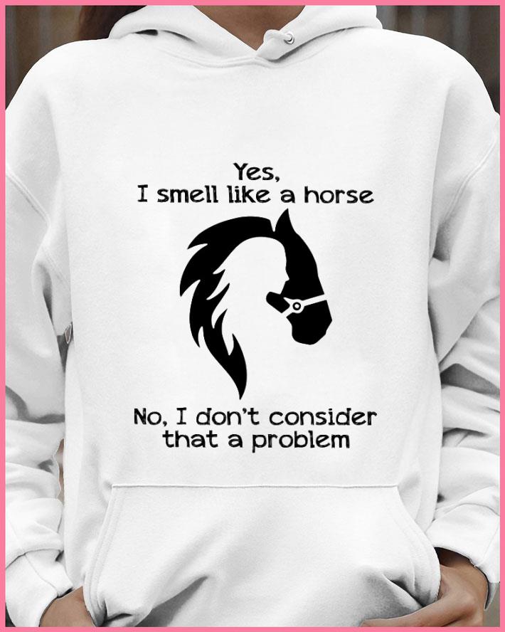 854e67c8 awesome girl yes i smell like a horse no i don t consider that a problem shirt 4 - Awesome Girl yes i smell like a horse no i don't consider that a problem shirt