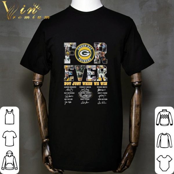Green Bay Packers For Ever Not Just When We Win Signatures shirt