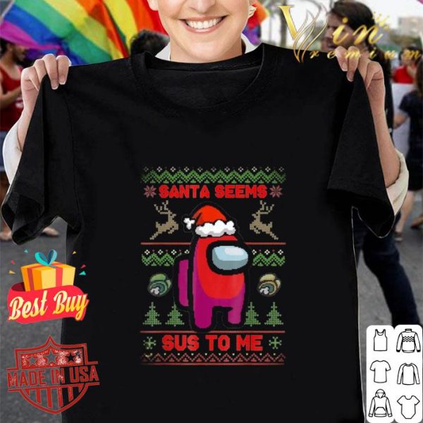 Best Red Among Us Santa seems sus to me ugly Christmas shirt