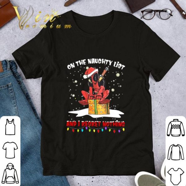 Hot Marvel Deadpool On The Naughty List And I Regret Nothing Christmas shirt