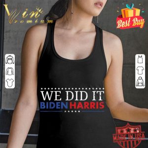 Awesome Biden Harris 2020 We Did It shirt 2
