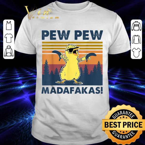 Awesome Pew Pew Madafakas Chicken Guns Banana Vintage shirt