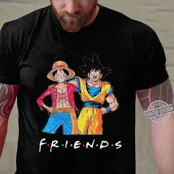 Hot Friends Luffy and Son Goku Dragon Ball Z One Piece shirt