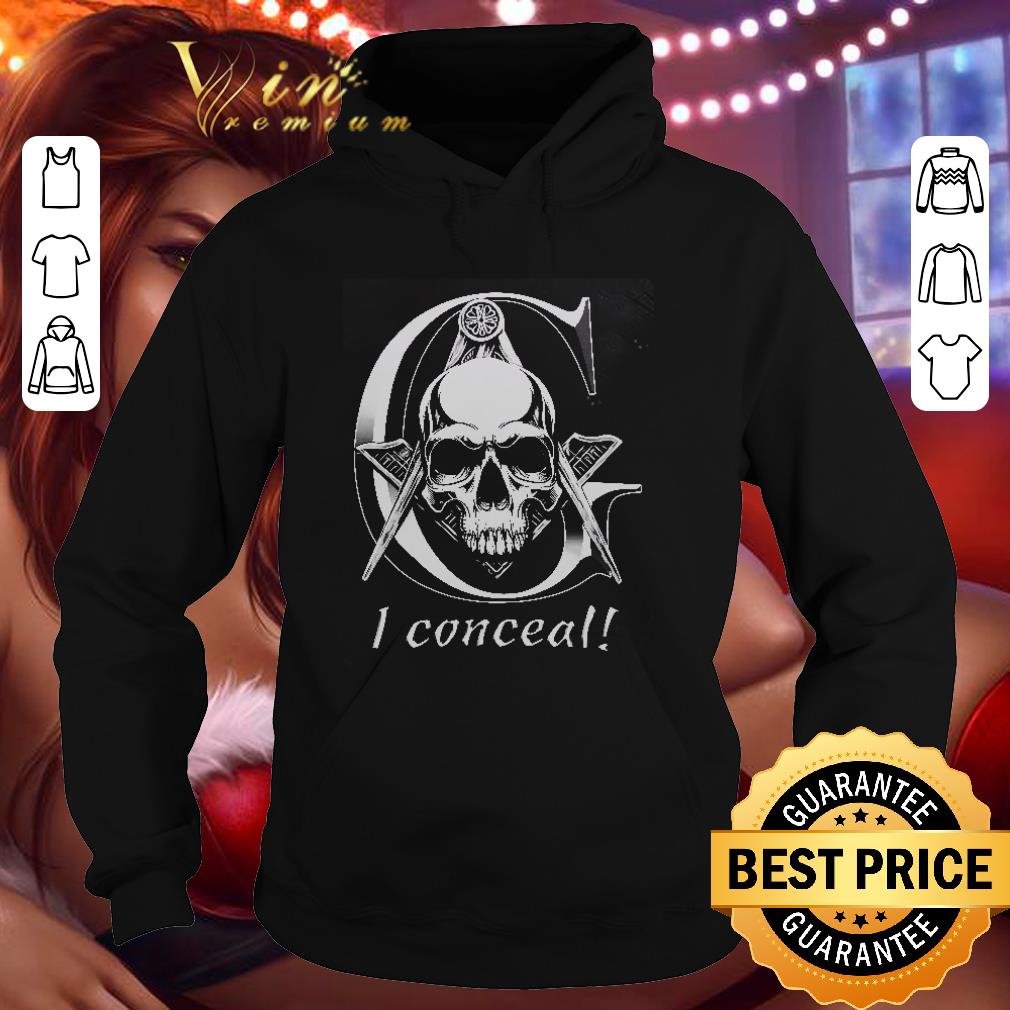 Awesome Skull I Conceal Freemasonry shirt a624a1b5 awesome skull i conceal freemasonry shirt 4 - Awesome Skull I Conceal Freemasonry shirt