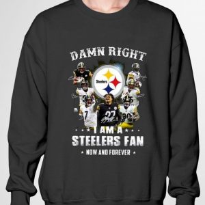 Awesome Pittsburgh Steelers Signatures Damn Right I Am A Steelers Fan Now And Forever shirt 2