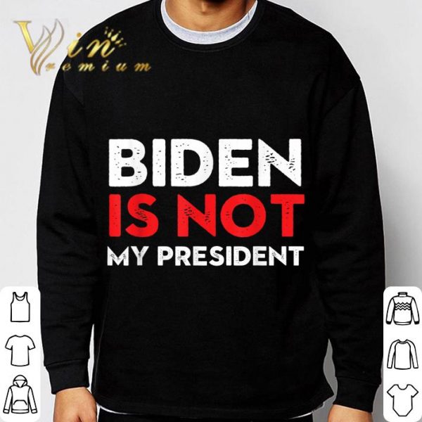 Vintage Anti Biden is Not My President Biden Won Election shirt