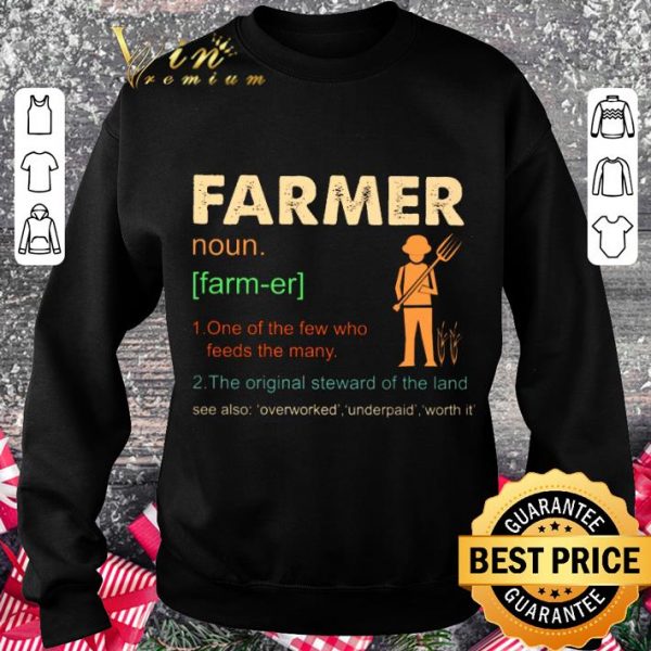 Funny Farmer One Of The Few Who Feeds The Many The Original Steward Of The Land shirt