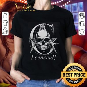 Awesome Skull I Conceal Freemasonry shirt 1