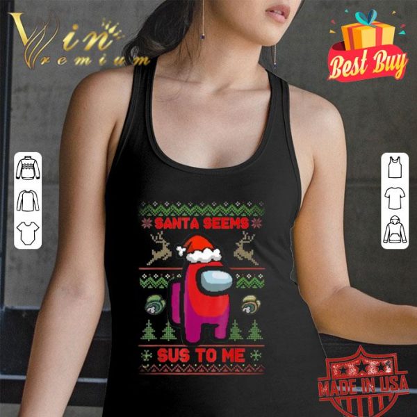 Best Red Among Us Santa seems sus to me ugly Christmas shirt