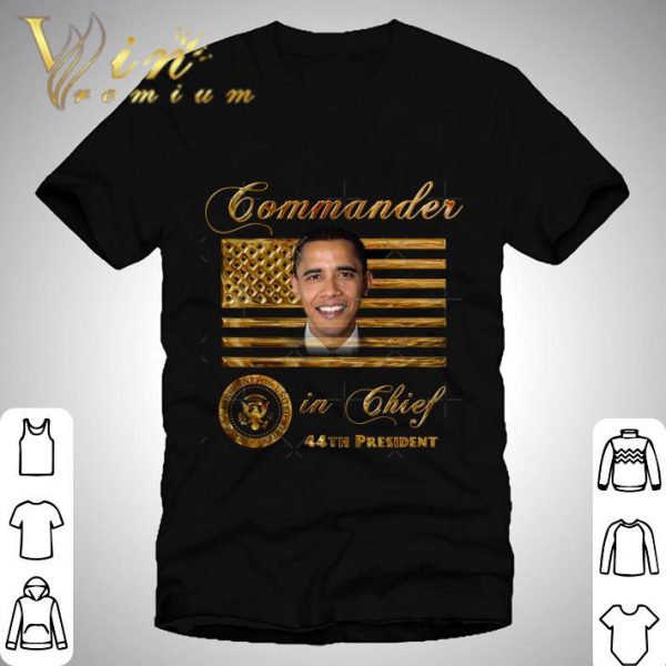 Commander in Chief 44th President Barack Obama shirt