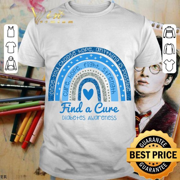 Original Find A Cure Diabetes Awareness Cure Hope Fight Strength shirt