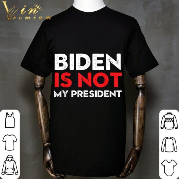Vintage Anti Biden is Not My President Biden Won Election shirt